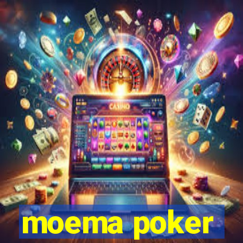 moema poker